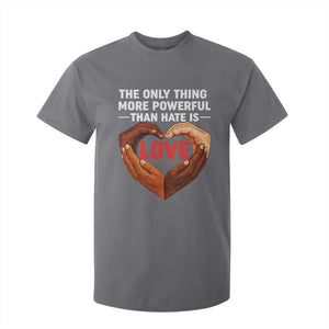 The Only Thing More Powerful Than Hate Is Love T Shirt For Kid Heart in Hands Unity Bunny Inspirational Quote TS02 Charcoal Print Your Wear