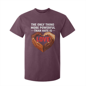 The Only Thing More Powerful Than Hate Is Love T Shirt For Kid Heart in Hands Unity Bunny Inspirational Quote TS02 Maroon Print Your Wear