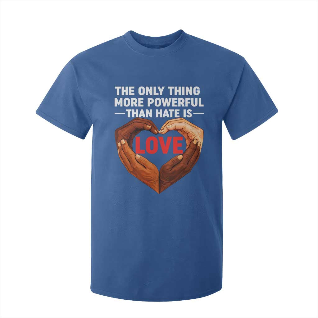 The Only Thing More Powerful Than Hate Is Love T Shirt For Kid Heart in Hands Unity Bunny Inspirational Quote TS02 Royal Blue Print Your Wear