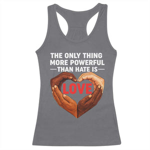 The Only Thing More Powerful Than Hate Is Love Racerback Tank Top Heart in Hands Unity Bunny Inspirational Quote TS02 Charcoal Print Your Wear