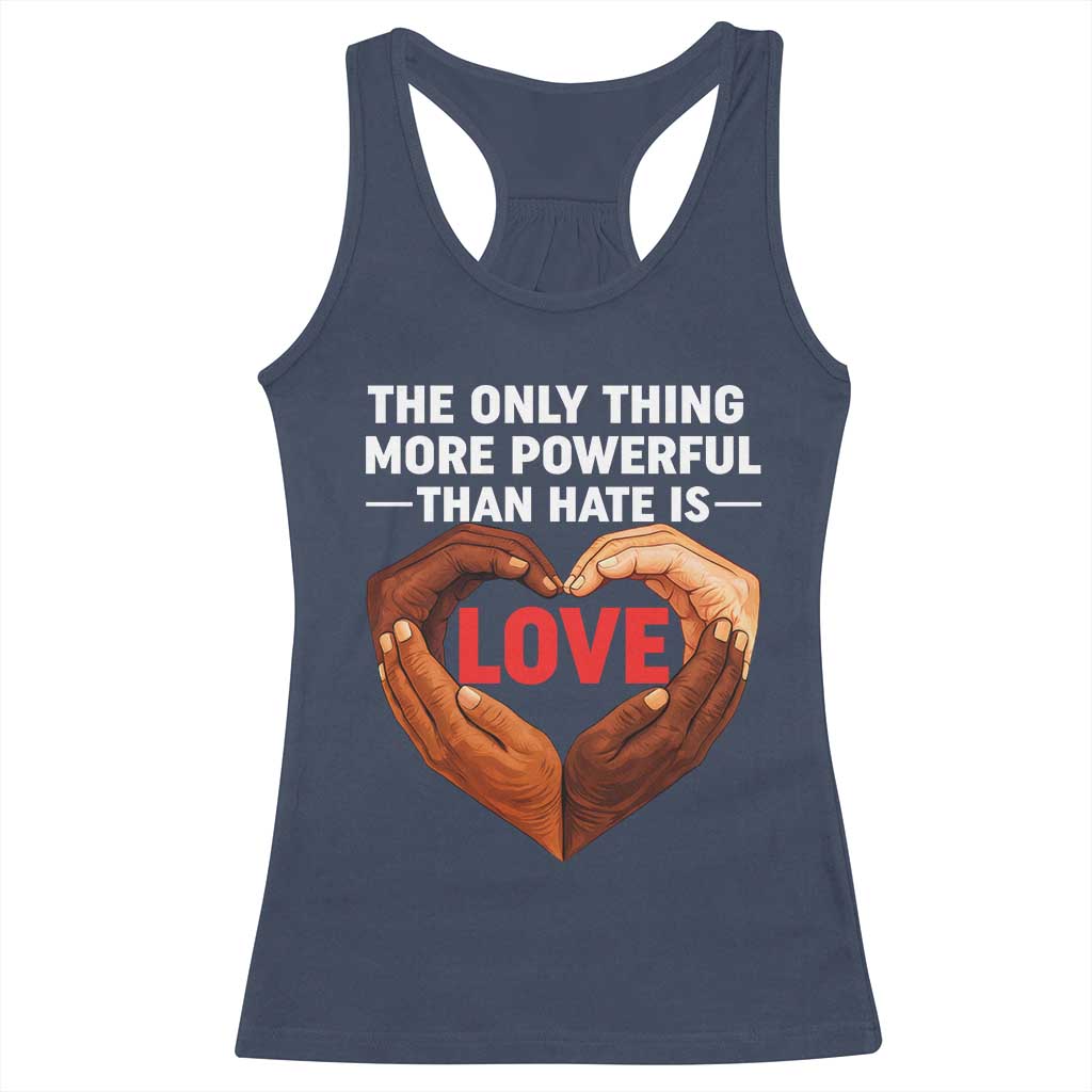 The Only Thing More Powerful Than Hate Is Love Racerback Tank Top Heart in Hands Unity Bunny Inspirational Quote TS02 Navy Print Your Wear