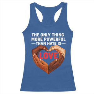 The Only Thing More Powerful Than Hate Is Love Racerback Tank Top Heart in Hands Unity Bunny Inspirational Quote TS02 Royal Blue Print Your Wear