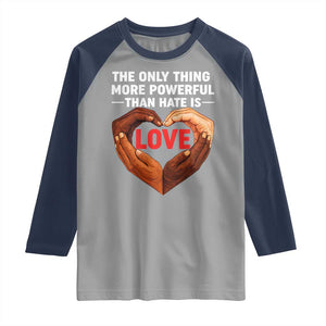 The Only Thing More Powerful Than Hate Is Love Raglan Shirt Heart in Hands Unity Bunny Inspirational Quote TS02 Sport Gray Navy Print Your Wear