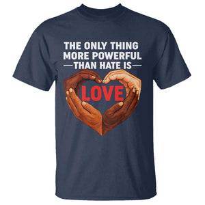 The Only Thing More Powerful Than Hate Is Love T Shirt Heart in Hands Unity Bunny Inspirational Quote TS02 Navy Print Your Wear