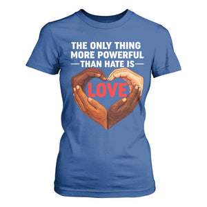 The Only Thing More Powerful Than Hate Is Love T Shirt For Women Heart in Hands Unity Bunny Inspirational Quote TS02 Royal Blue Print Your Wear