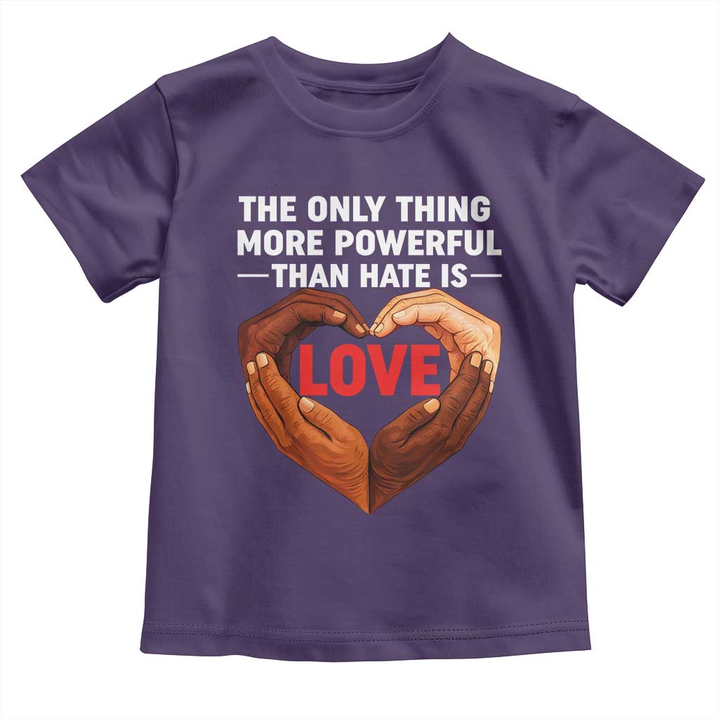 The Only Thing More Powerful Than Hate Is Love Toddler T Shirt Heart in Hands Unity Bunny Inspirational Quote TS02 Purple Print Your Wear