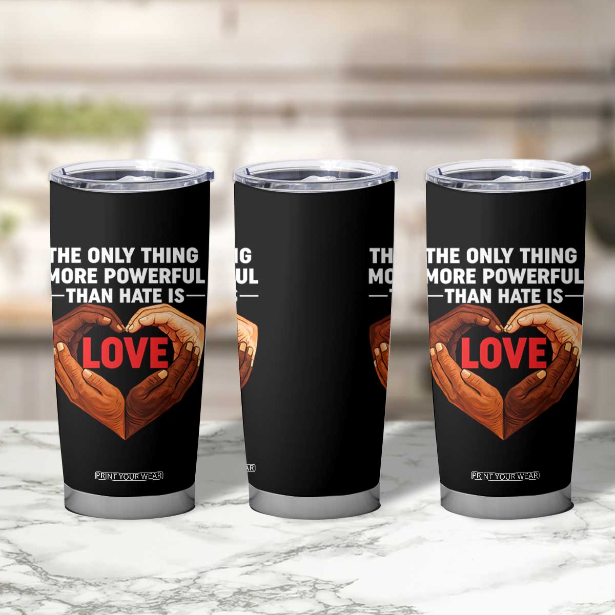 The Only Thing More Powerful Than Hate Is Love Tumbler Cup Heart in Hands Unity Bunny Inspirational Quote TS02 Print Your Wear