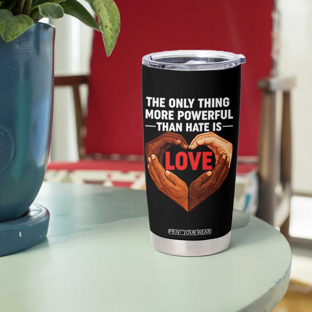 The Only Thing More Powerful Than Hate Is Love Tumbler Cup Heart in Hands Unity Bunny Inspirational Quote TS02 Print Your Wear