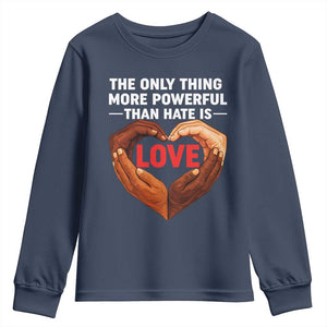 The Only Thing More Powerful Than Hate Is Love Youth Sweatshirt Heart in Hands Unity Bunny Inspirational Quote TS02 Navy Print Your Wear