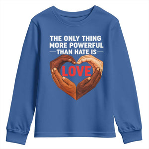The Only Thing More Powerful Than Hate Is Love Youth Sweatshirt Heart in Hands Unity Bunny Inspirational Quote TS02 Royal Blue Print Your Wear