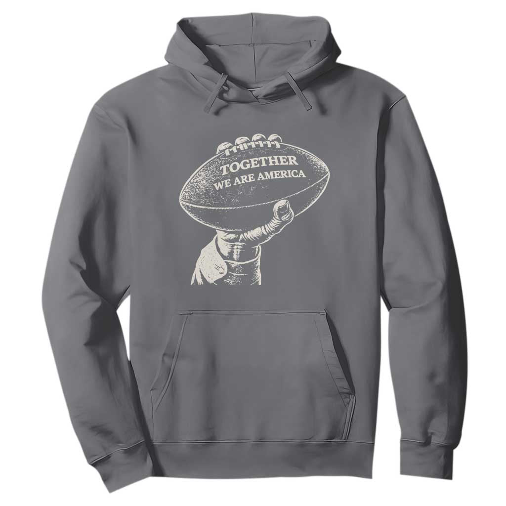 Together We Are America Vintage Football Hoodie Patriotic Sports Pride Bunny Inspirational Quote TS02 Charcoal Print Your Wear