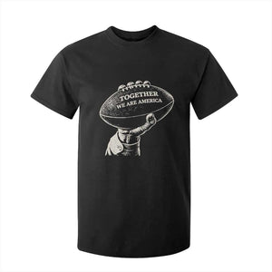 Together We Are America Vintage Football T Shirt For Kid Patriotic Sports Pride Bunny Inspirational Quote TS02 Black Print Your Wear