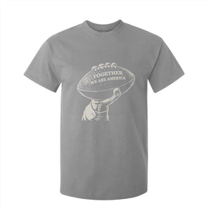 Together We Are America Vintage Football T Shirt For Kid Patriotic Sports Pride Bunny Inspirational Quote TS02 Sport Gray Print Your Wear