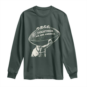Together We Are America Vintage Football Long Sleeve Shirt Patriotic Sports Pride Bunny Inspirational Quote TS02 Dark Forest Green Print Your Wear