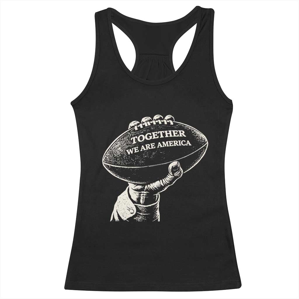 Together We Are America Vintage Football Racerback Tank Top Patriotic Sports Pride Bunny Inspirational Quote TS02 Black Print Your Wear