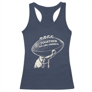 Together We Are America Vintage Football Racerback Tank Top Patriotic Sports Pride Bunny Inspirational Quote TS02 Navy Print Your Wear