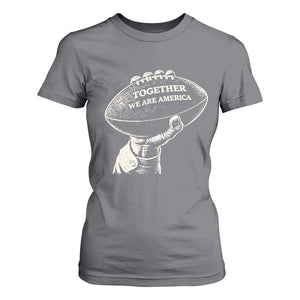 Together We Are America Vintage Football T Shirt For Women Patriotic Sports Pride Bunny Inspirational Quote TS02 Charcoal Print Your Wear