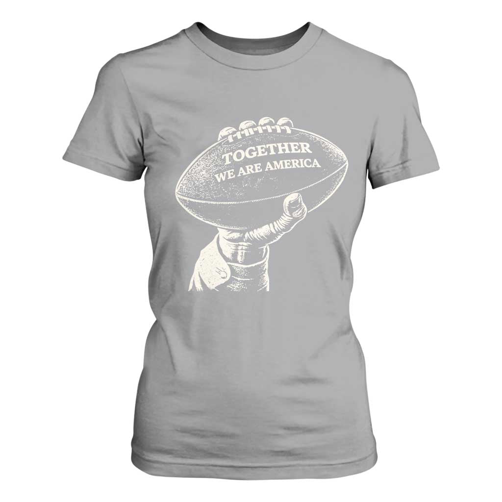 Together We Are America Vintage Football T Shirt For Women Patriotic Sports Pride Bunny Inspirational Quote TS02 Sport Gray Print Your Wear