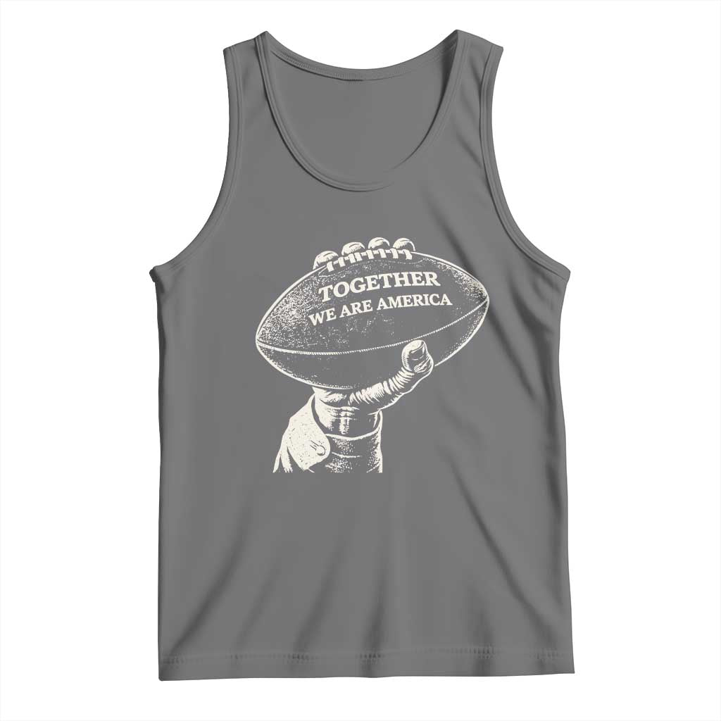Together We Are America Vintage Football Tank Top Patriotic Sports Pride Bunny Inspirational Quote TS02 Black Heather Print Your Wear