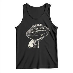 Together We Are America Vintage Football Tank Top Patriotic Sports Pride Bunny Inspirational Quote TS02 Black Print Your Wear