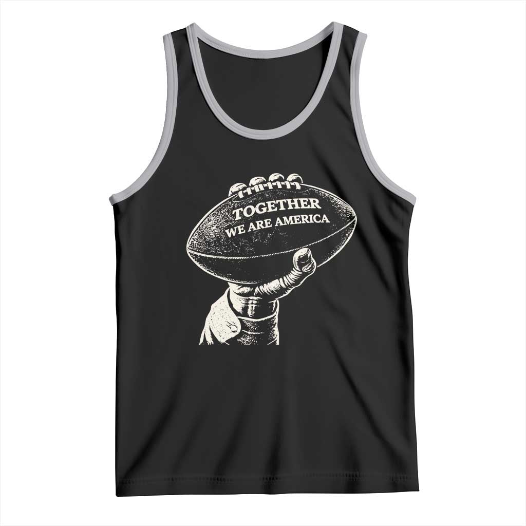 Together We Are America Vintage Football Tank Top Patriotic Sports Pride Bunny Inspirational Quote TS02 Black Athletic Heather Print Your Wear