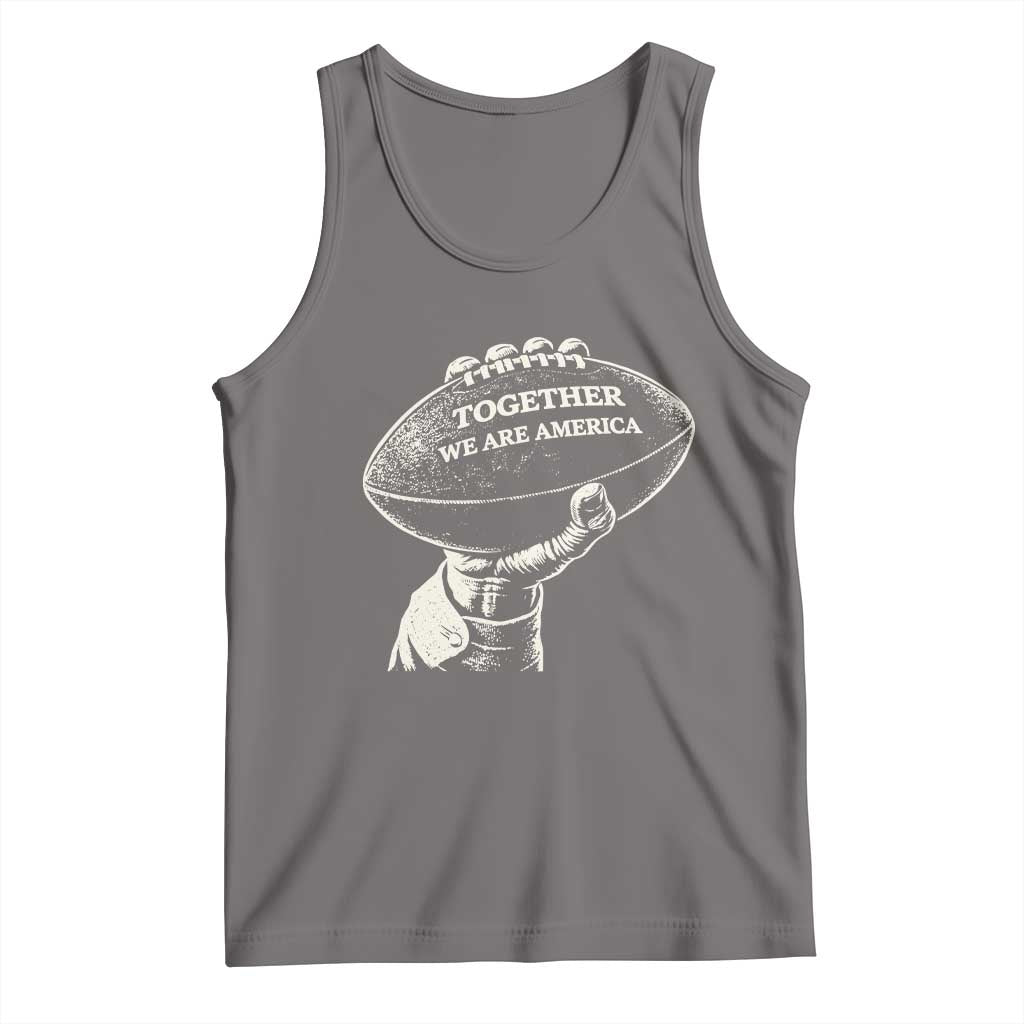 Together We Are America Vintage Football Tank Top Patriotic Sports Pride Bunny Inspirational Quote TS02 Deep Heather Print Your Wear