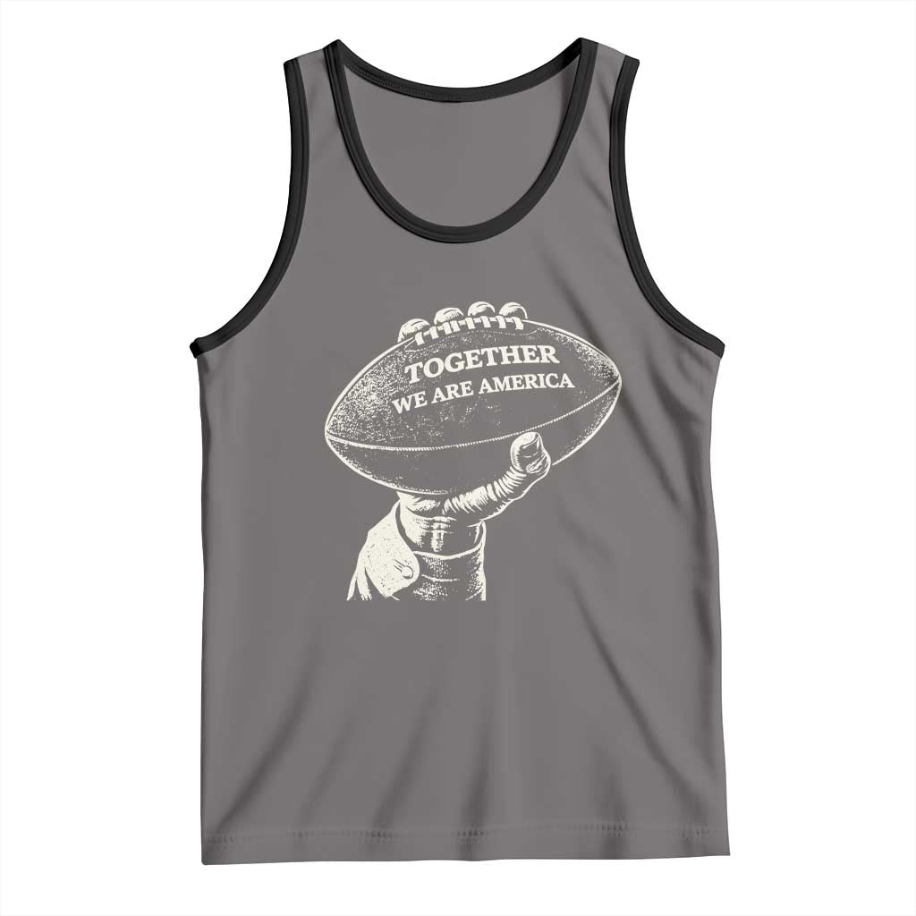 Together We Are America Vintage Football Tank Top Patriotic Sports Pride Bunny Inspirational Quote TS02 Deep Heather Black Print Your Wear