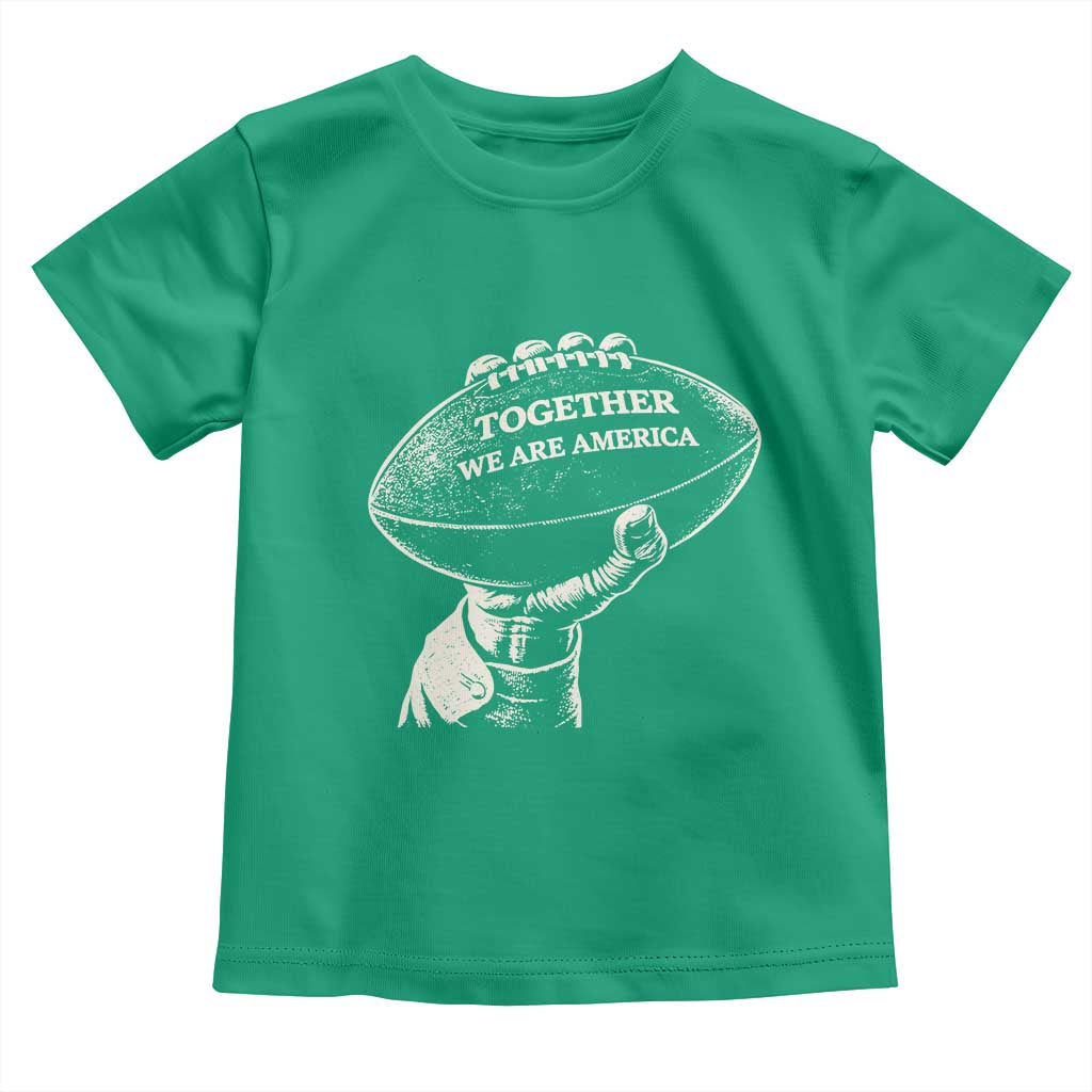 Together We Are America Vintage Football Toddler T Shirt Patriotic Sports Pride Bunny Inspirational Quote TS02 Irish Green Print Your Wear