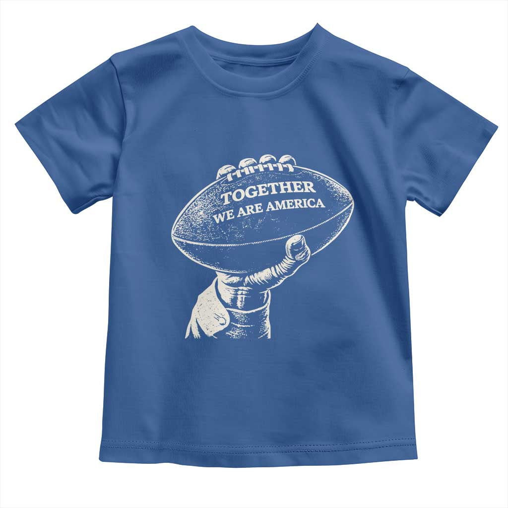 Together We Are America Vintage Football Toddler T Shirt Patriotic Sports Pride Bunny Inspirational Quote TS02 Royal Blue Print Your Wear