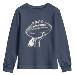 Together We Are America Vintage Football Youth Sweatshirt Patriotic Sports Pride Bunny Inspirational Quote TS02 Navy Print Your Wear