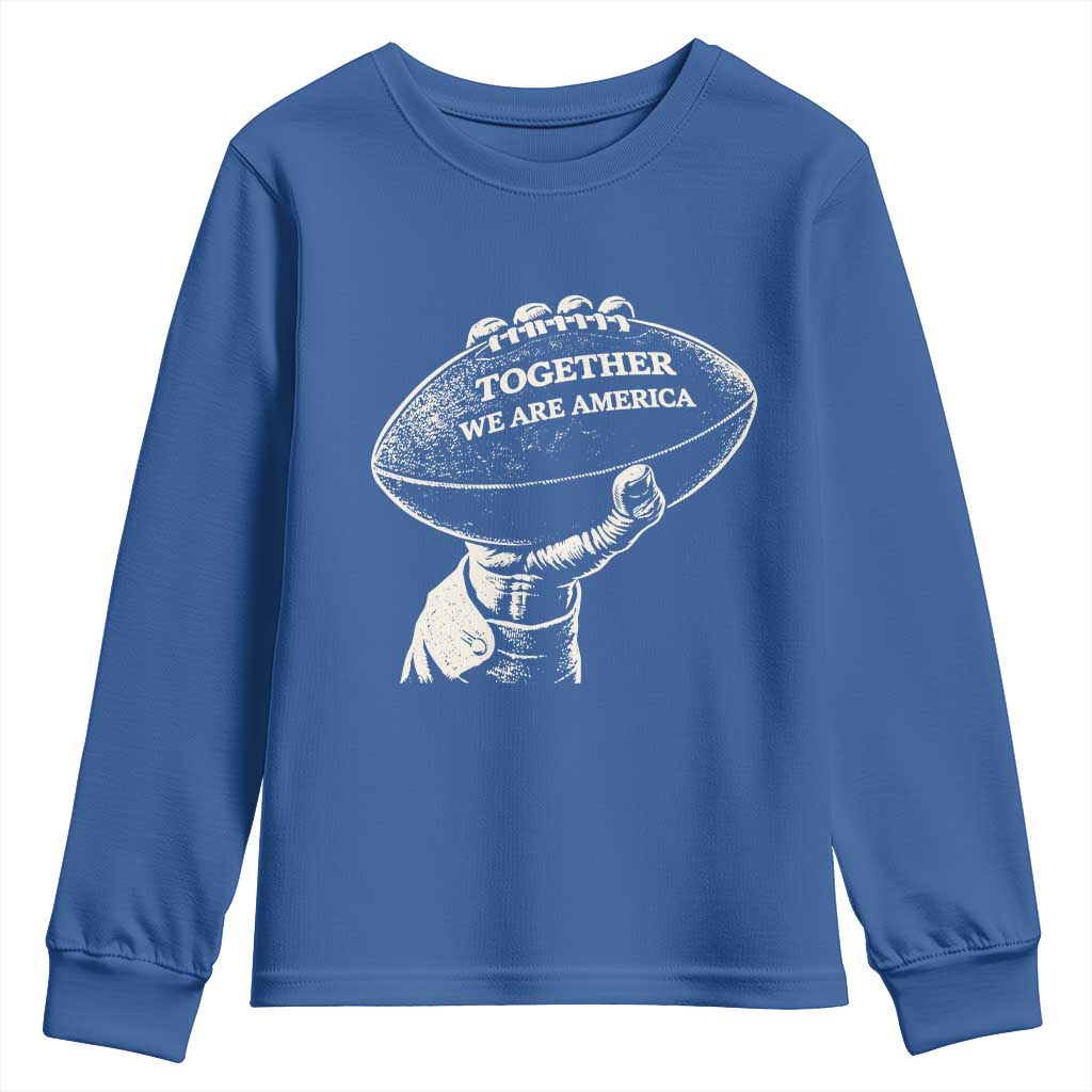 Together We Are America Vintage Football Youth Sweatshirt Patriotic Sports Pride Bunny Inspirational Quote TS02 Royal Blue Print Your Wear