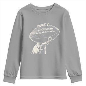 Together We Are America Vintage Football Youth Sweatshirt Patriotic Sports Pride Bunny Inspirational Quote TS02 Sport Gray Print Your Wear