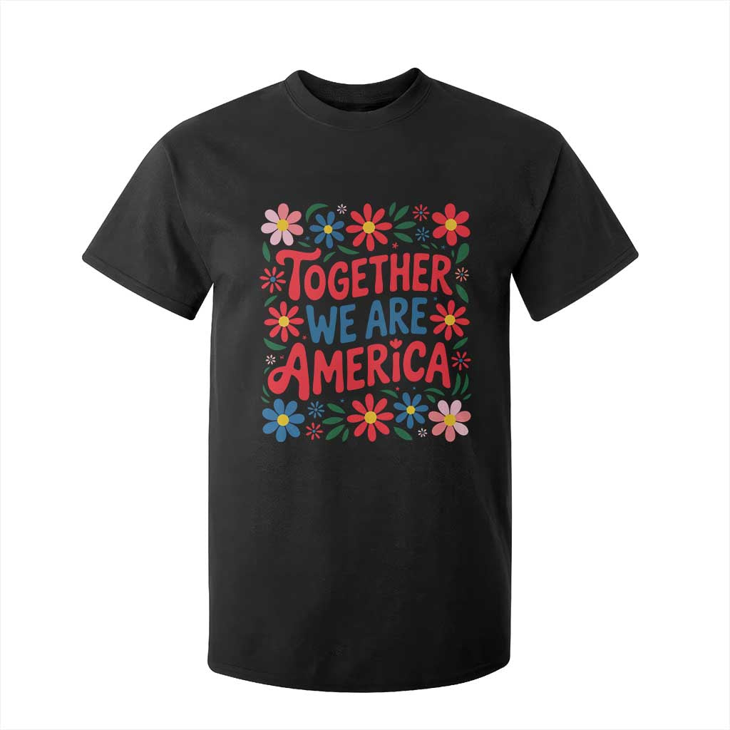 Together We Are America Floral Patriotic T Shirt For Kid Retro Red White and Blue Bunny Inspirational Quote TS02 Black Print Your Wear