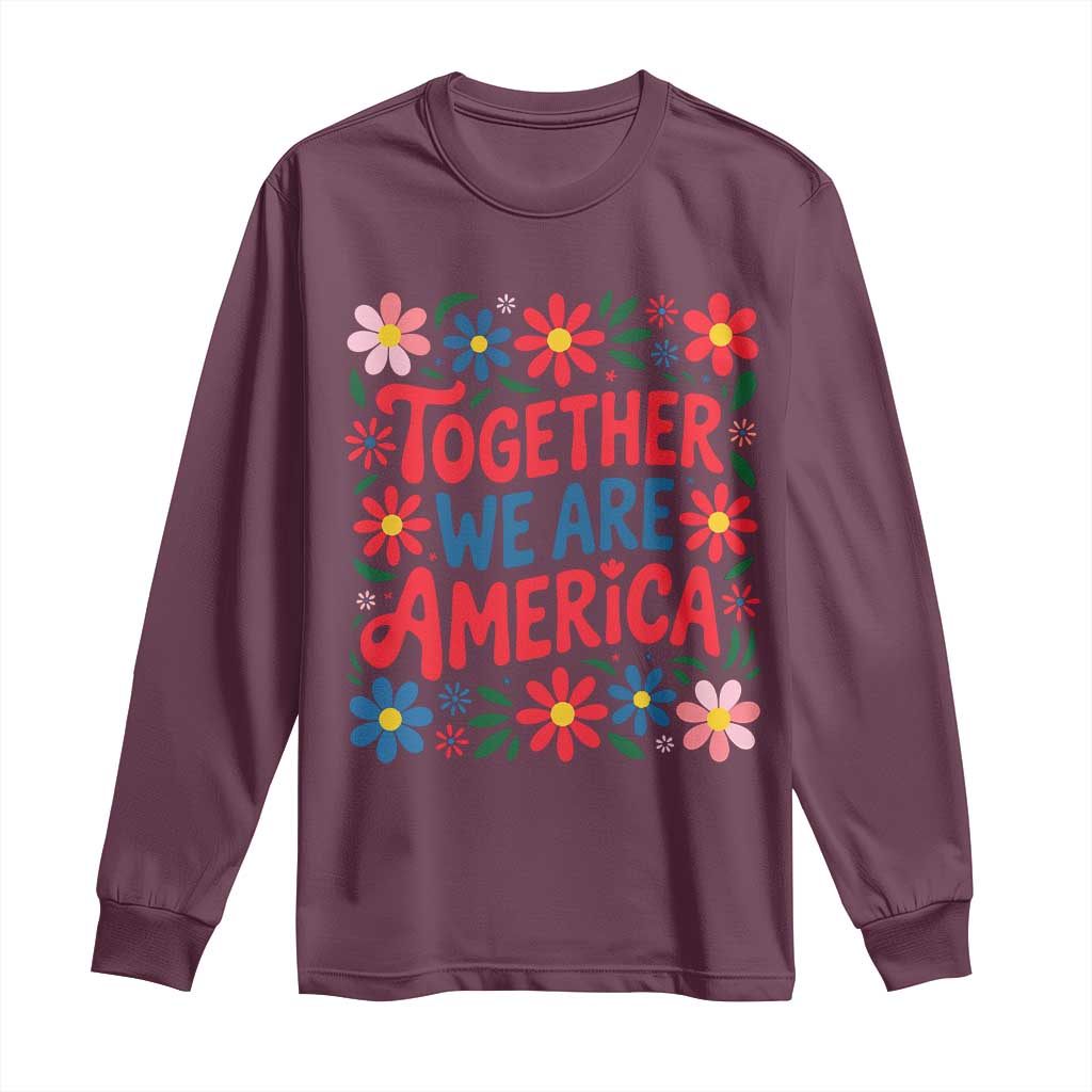 Together We Are America Floral Patriotic Long Sleeve Shirt Retro Red White and Blue Bunny Inspirational Quote TS02 Maroon Print Your Wear
