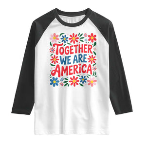 Together We Are America Floral Patriotic Raglan Shirt Retro Red White and Blue Bunny Inspirational Quote TS02 White Black Print Your Wear