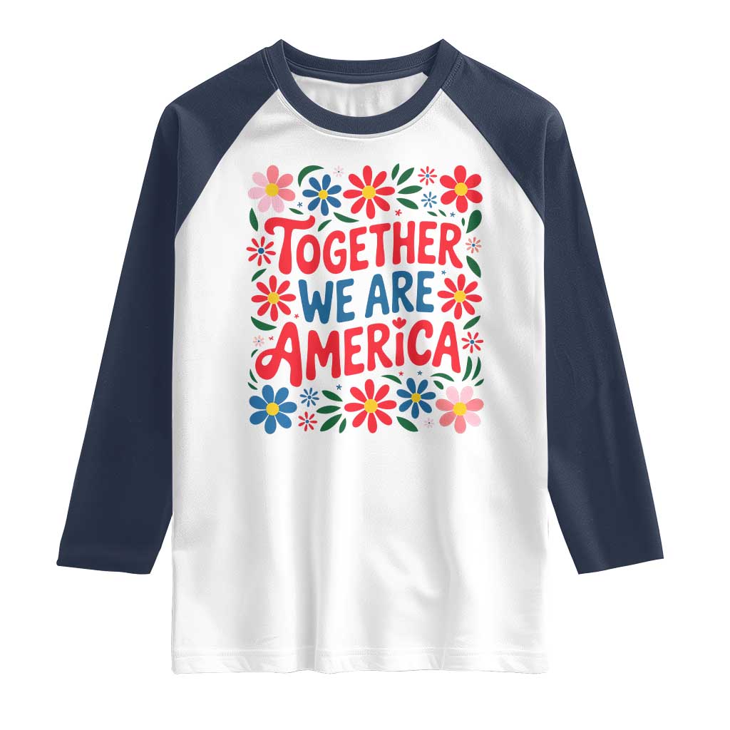 Together We Are America Floral Patriotic Raglan Shirt Retro Red White and Blue Bunny Inspirational Quote TS02 White Navy Print Your Wear