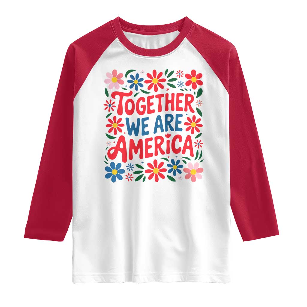 Together We Are America Floral Patriotic Raglan Shirt Retro Red White and Blue Bunny Inspirational Quote TS02 White Red Print Your Wear