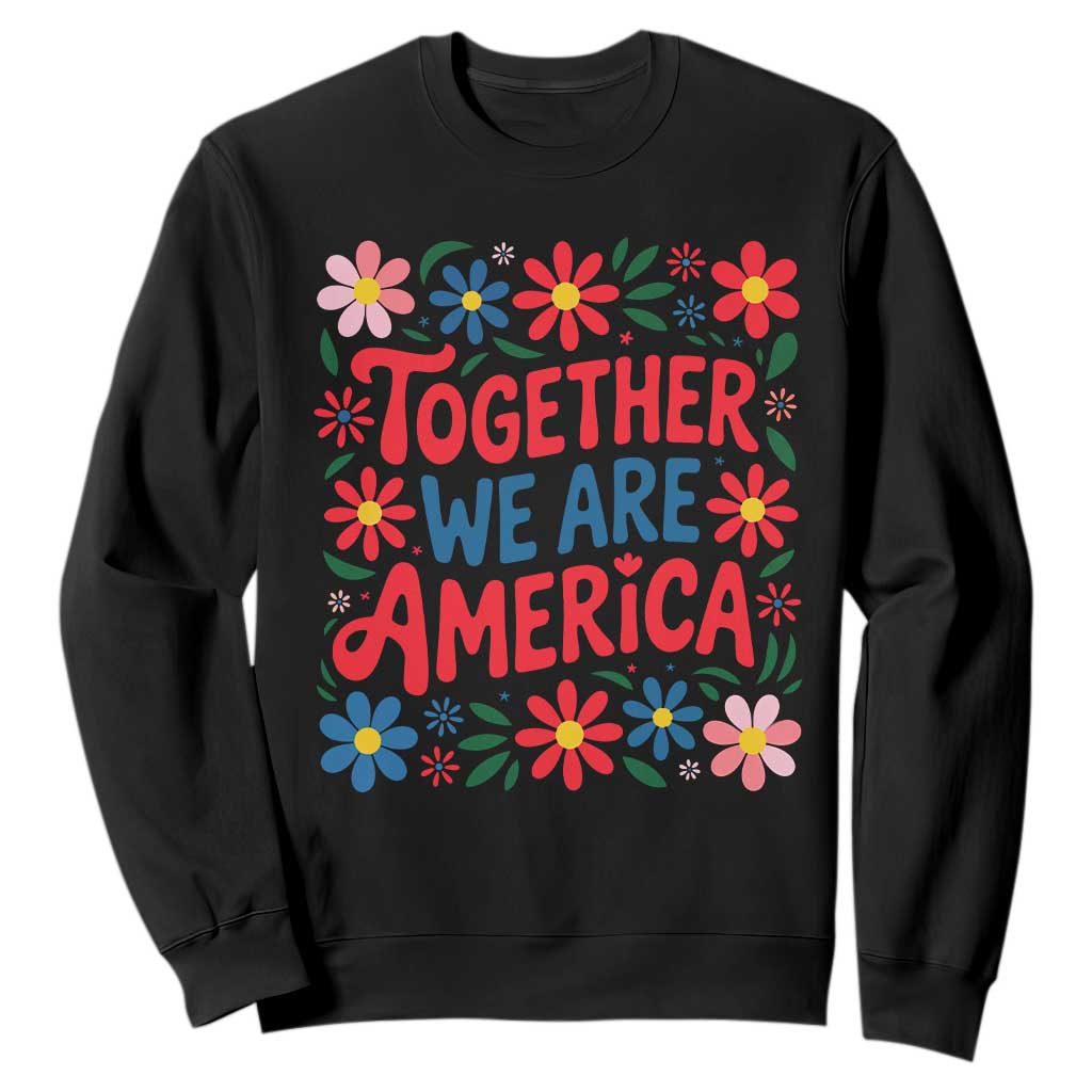 Together We Are America Floral Patriotic Sweatshirt Retro Red White and Blue Bunny Inspirational Quote TS02 Black Print Your Wear