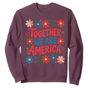 Together We Are America Floral Patriotic Sweatshirt Retro Red White and Blue Bunny Inspirational Quote TS02 Maroon Print Your Wear