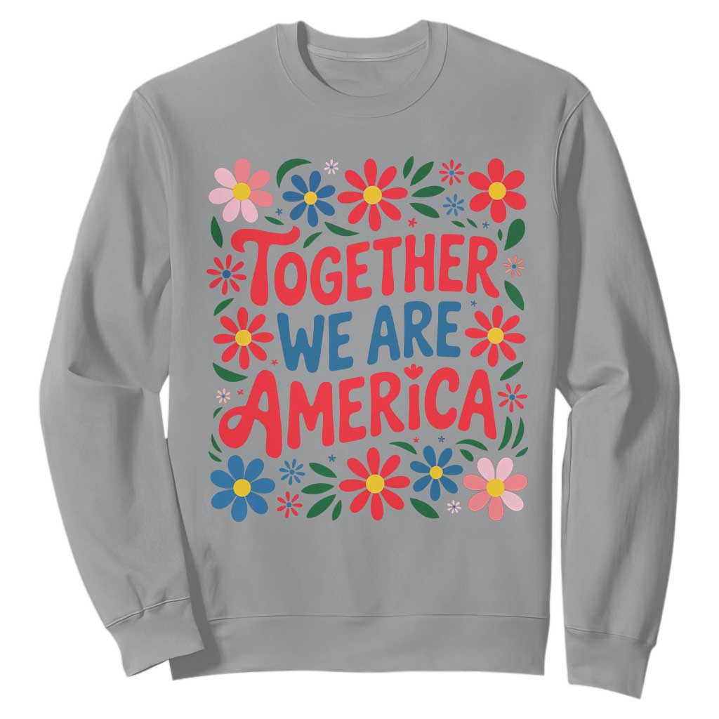 Together We Are America Floral Patriotic Sweatshirt Retro Red White and Blue Bunny Inspirational Quote TS02 Sport Gray Print Your Wear