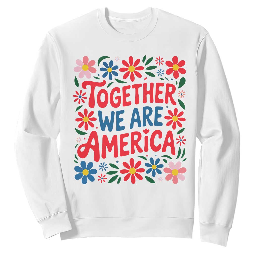 Together We Are America Floral Patriotic Sweatshirt Retro Red White and Blue Bunny Inspirational Quote TS02 White Print Your Wear