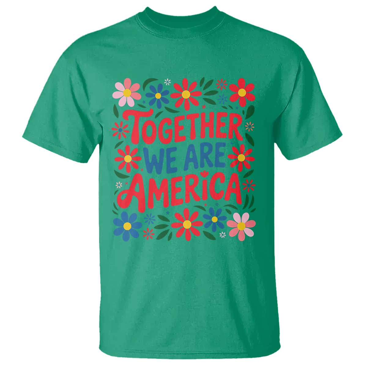 Together We Are America Floral Patriotic T Shirt Retro Red White and Blue Bunny Inspirational Quote TS02 Irish Green Print Your Wear