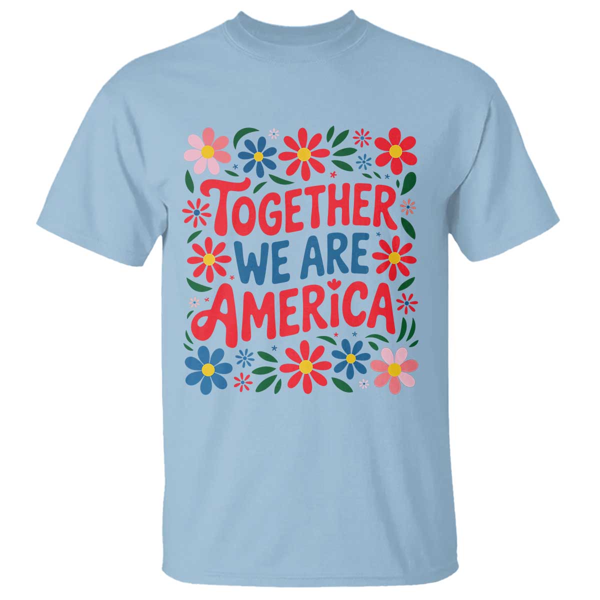 Together We Are America Floral Patriotic T Shirt Retro Red White and Blue Bunny Inspirational Quote TS02 Light Blue Print Your Wear
