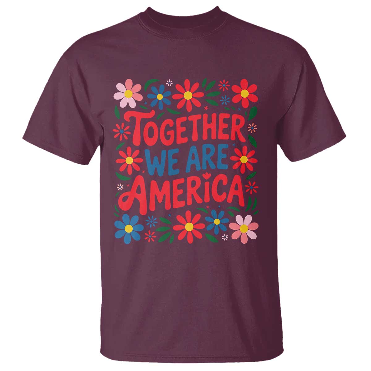 Together We Are America Floral Patriotic T Shirt Retro Red White and Blue Bunny Inspirational Quote TS02 Maroon Print Your Wear