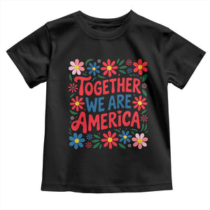 Together We Are America Floral Patriotic Toddler T Shirt Retro Red White and Blue Bunny Inspirational Quote TS02 Black Print Your Wear