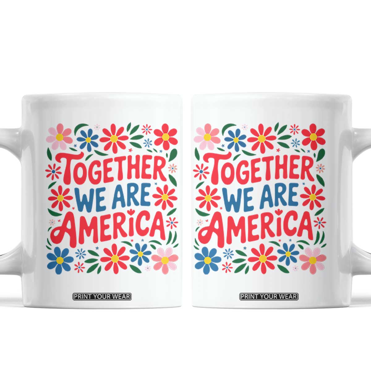 Together We Are America Floral Patriotic Coffee Mug Retro Red White and Blue Bunny Inspirational Quote TS02 White Print Your Wear