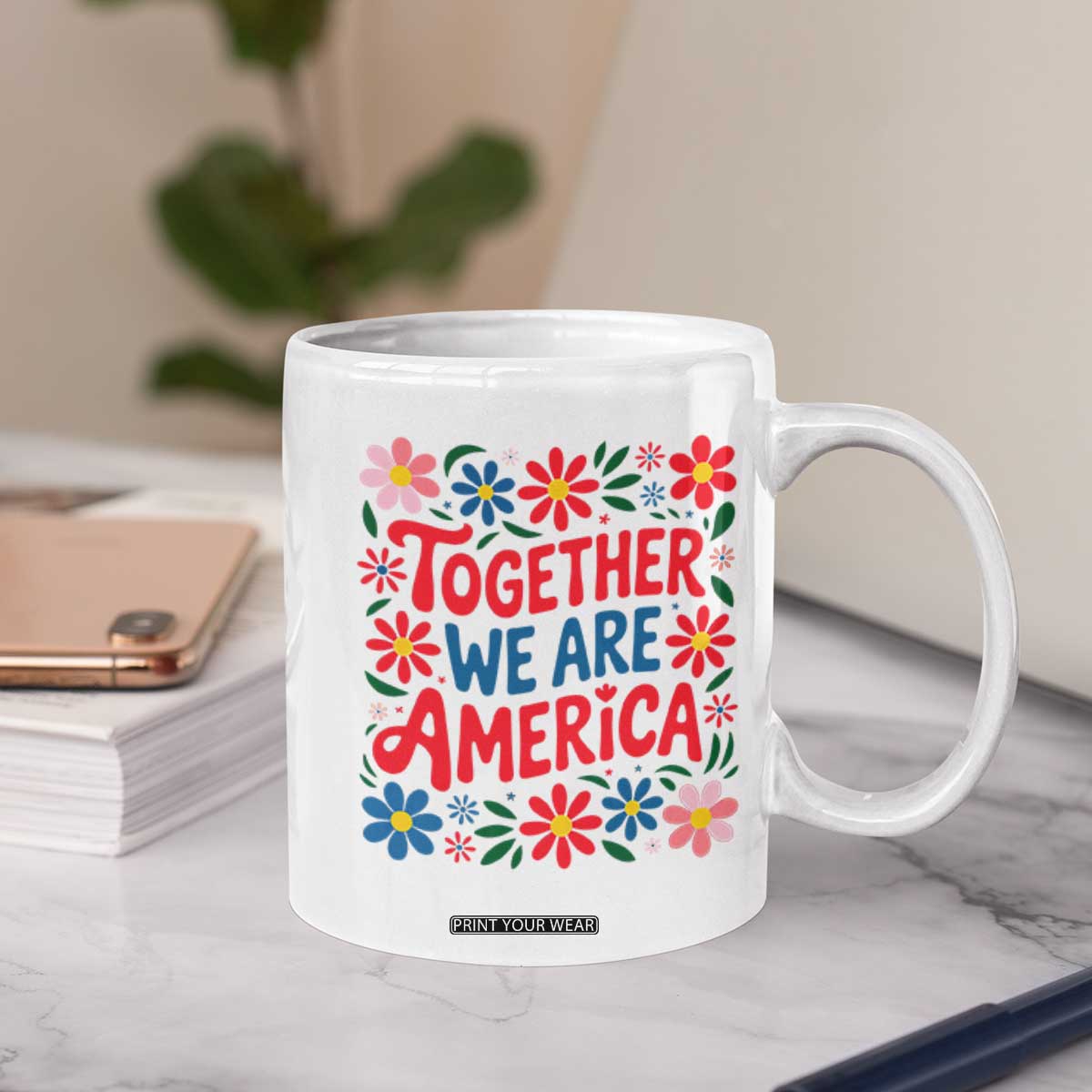 Together We Are America Floral Patriotic Coffee Mug Retro Red White and Blue Bunny Inspirational Quote TS02 Print Your Wear