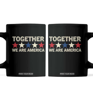 Together We Are America Patriotic Unity Coffee Mug Vintage Red White Blue Stars Bunny Inspirational Quote TS02 Black Print Your Wear