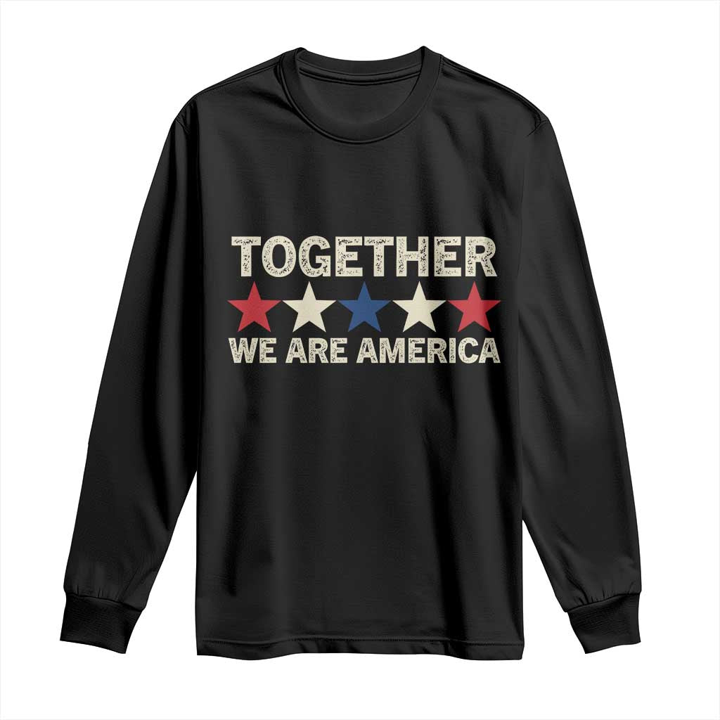 Together We Are America Patriotic Unity Long Sleeve Shirt Vintage Red White Blue Stars Bunny Inspirational Quote TS02 Black Print Your Wear