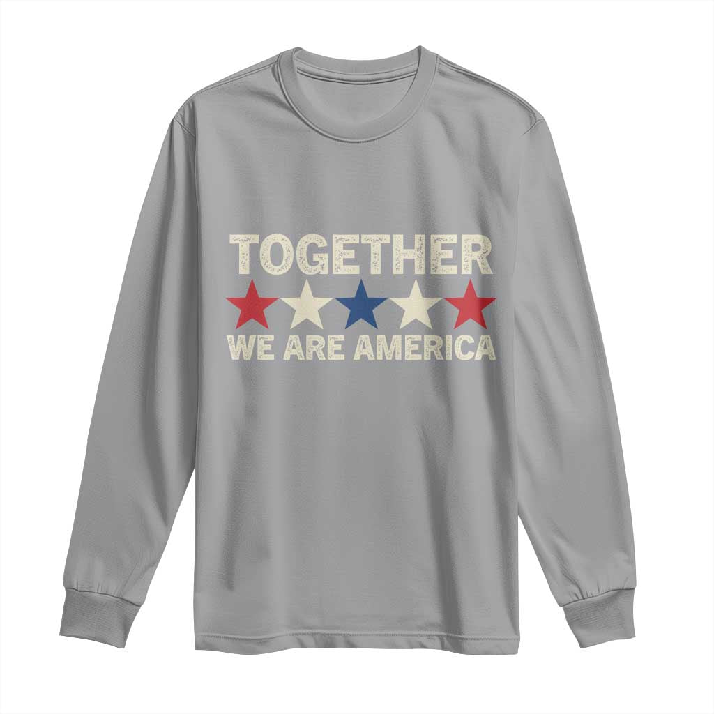 Together We Are America Patriotic Unity Long Sleeve Shirt Vintage Red White Blue Stars Bunny Inspirational Quote TS02 Sport Gray Print Your Wear